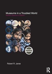 Museums in a Troubled World 