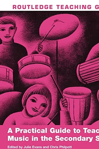 A Practical Guide to Teaching Music in the Secondary School