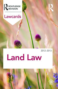 Land Law Lawcards 2012-2013 