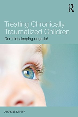 Treating Chronically Traumatized Children