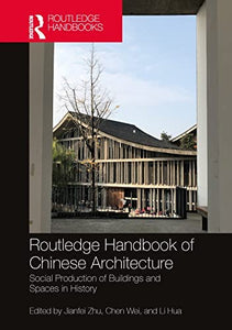 Routledge Handbook of Chinese Architecture 