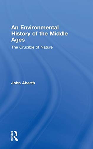 An Environmental History of the Middle Ages