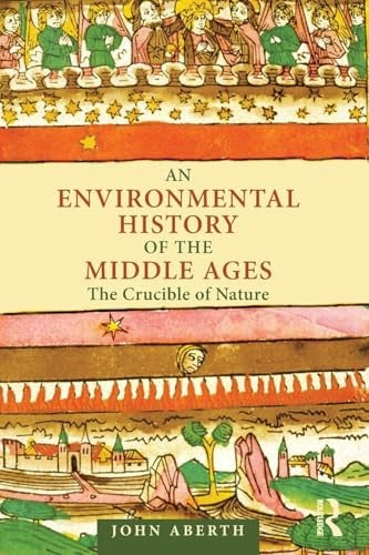 An Environmental History of the Middle Ages