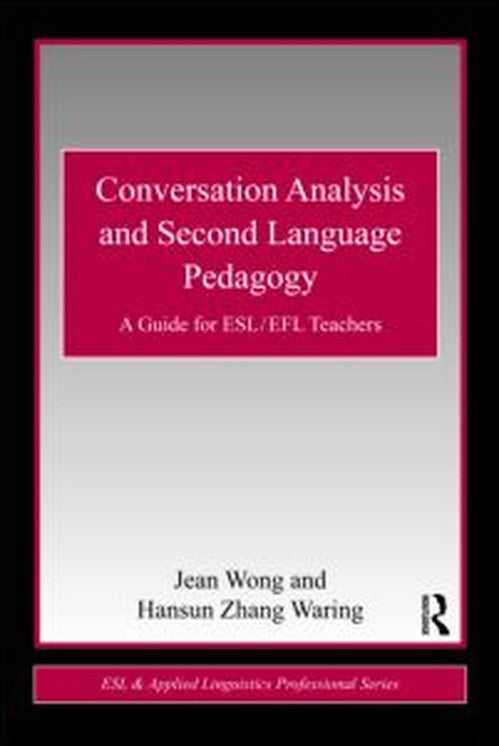 Conversation Analysis and Second Language Pedagogy