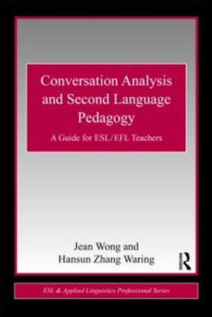 Conversation Analysis and Second Language Pedagogy