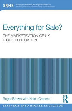 Everything for Sale? The Marketisation of UK Higher Education