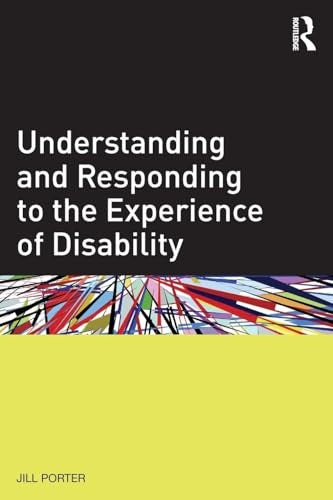 Understanding and Responding to the Experience of Disability