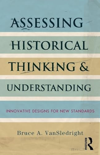 Assessing Historical Thinking and Understanding