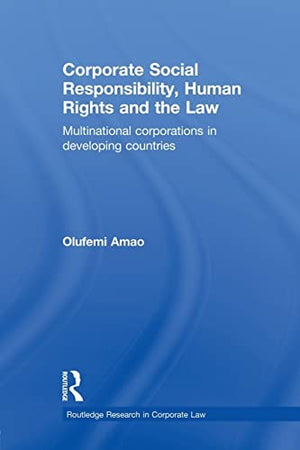 Corporate Social Responsibility, Human Rights and the Law