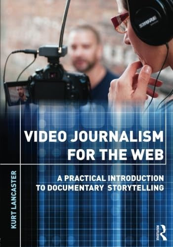 Video Journalism for the Web