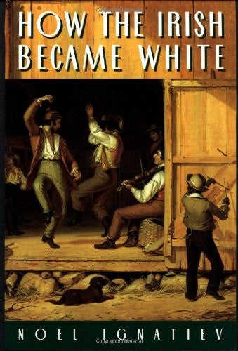 How the Irish Became White
