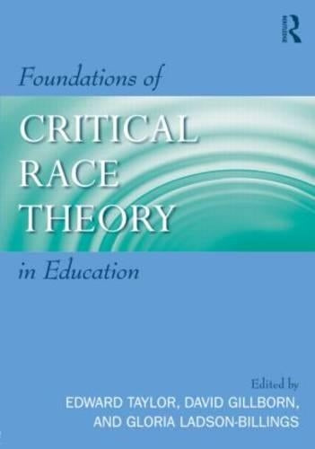 Foundations of Critical Race Theory in Education