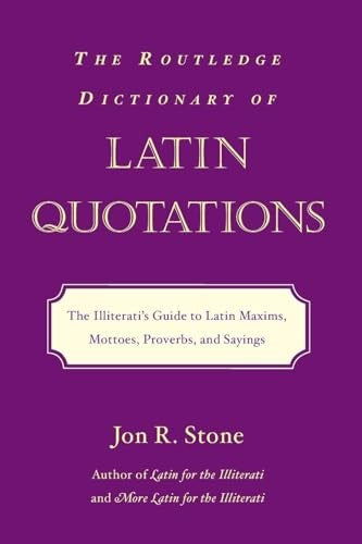 The Routledge Dictionary of Latin Quotations