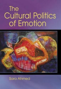The Cultural Politics of Emotion 