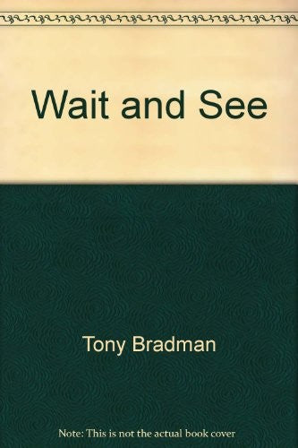 Wait and See