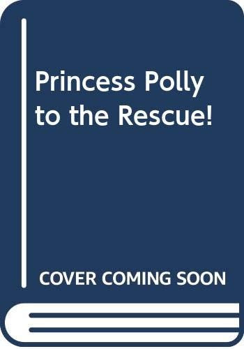 Princess Polly to the Rescue!