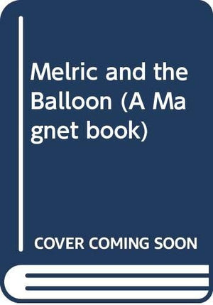 Melric and the Balloon