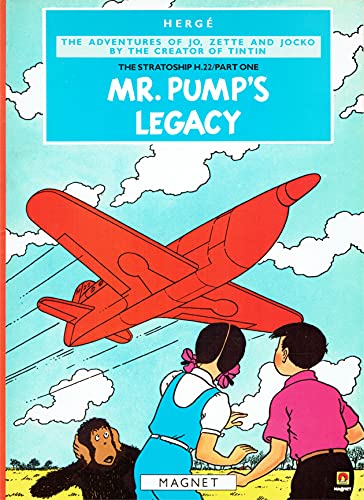 Mr. Pump's Legacy (The Stratoship H.22, Part One) (The Adventures of Jo, Zette and Jocko)