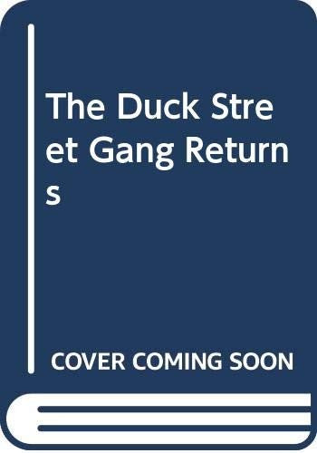 The Duck Street Gang Returns