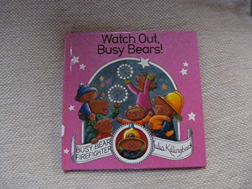 Watch Out, Busy Bears!