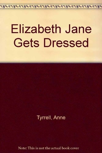 Elizabeth Jane Gets Dressed