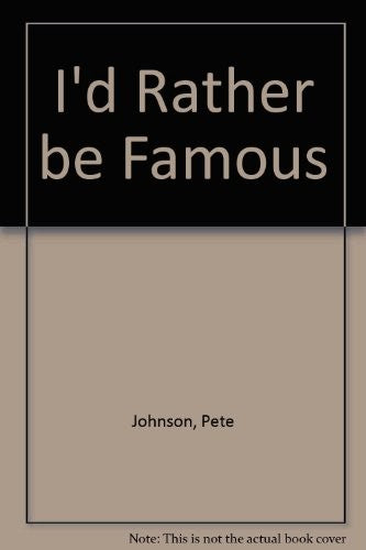 I'd Rather be Famous