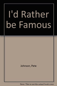 I'd Rather be Famous 