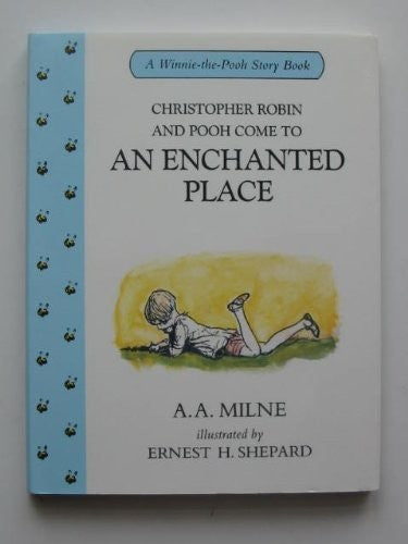 Christopher Robin and Pooh Come to an Enchanted Place