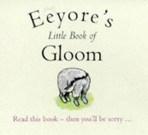 Eeyore's Little Book of Gloom