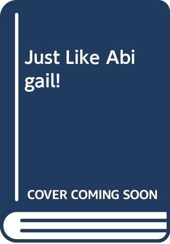 Just Like Abigail!