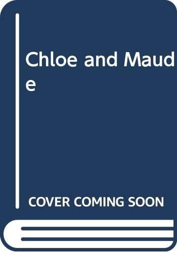 Chloe and Maude