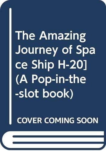 The Amazing Journey of Space Ship H-20]