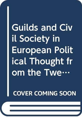 Guilds and Civil Society in European Political Thought