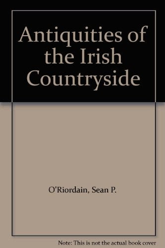 Antiquities of the Irish Countryside