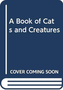 A Book of Cats and Creatures 