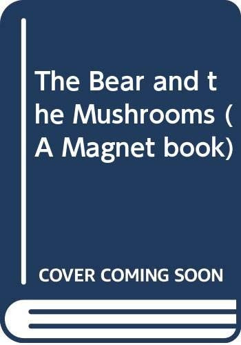 The Bear and the Mushrooms