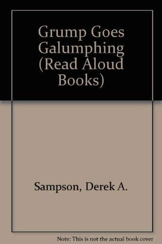 Grump Goes Galumphing