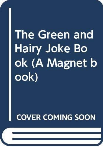 The Green and Hairy Joke Book