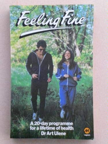 Feeling Fine - A 20 Day Programme Of Pleasures For A Lifetime of Health