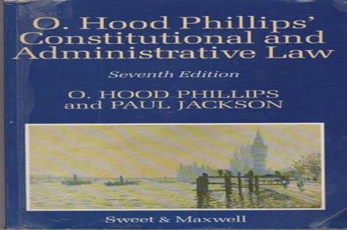 O.Hood Phillips' Constitutional and Administrative Law