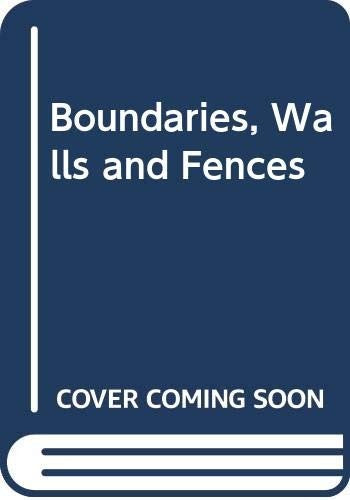 Boundaries, Walls and Fences