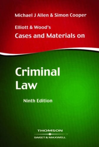 Elliott & Wood's Cases and Materials on Criminal Law