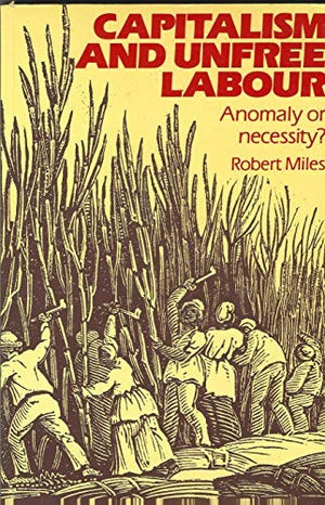 Capitalism and Unfree Labour