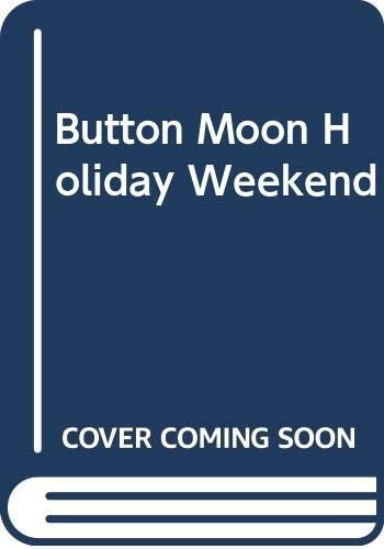 Button Moon Holiday Weekend
