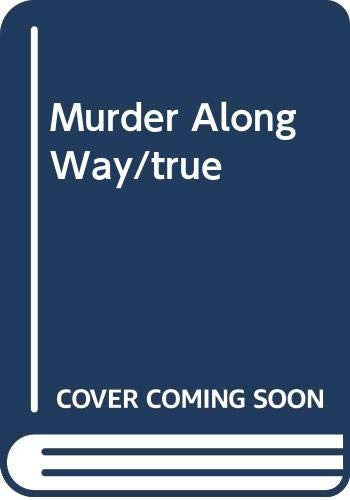 Murder Along Way/True