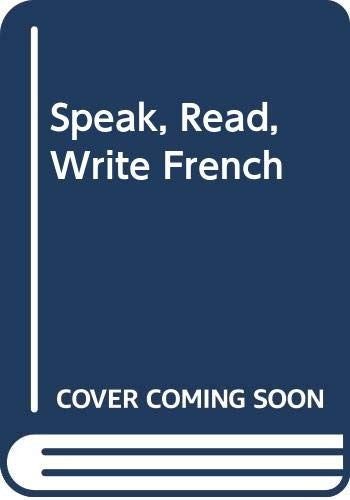 Speak, Read, Write French