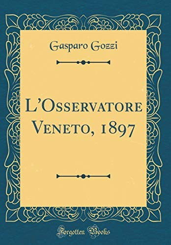 L'Osservatore Veneto, 1897 (Classic Reprint)