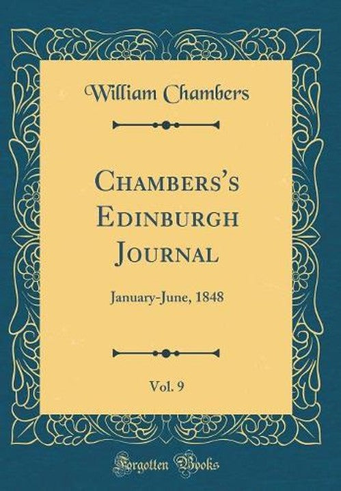 Chambers's Edinburgh Journal, Vol. 9: January-June, 1848 (Classic Reprint)