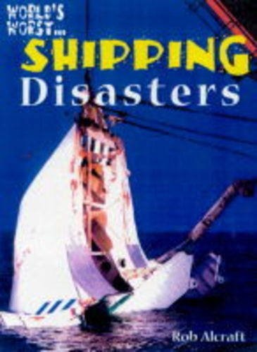 World's Worst: Shipping Disasters (Paperback)