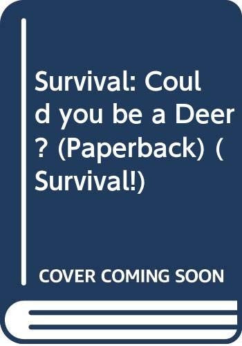 Survival: Could you be a Deer?        (Paperback)